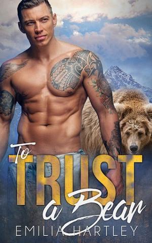 To Trust a Bear by Emilia Hartley