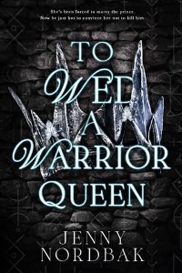 To Wed a Warrior Queen by Jenny Nordbak