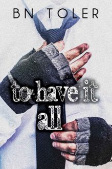 To Have It All by B.N. Toler