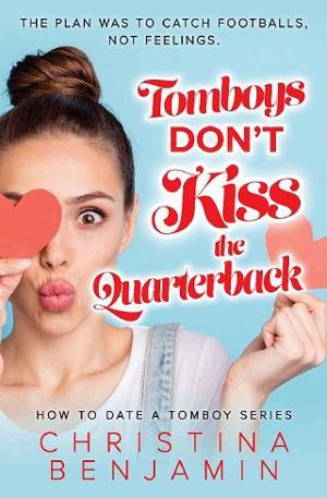 Tomboys Don’t Kiss the Quarterback by Christina Benjamin