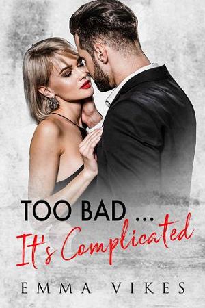 Too Bad… It’s Complicated by Emma Vikes