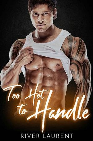 Too Hot to Handle by River Laurent