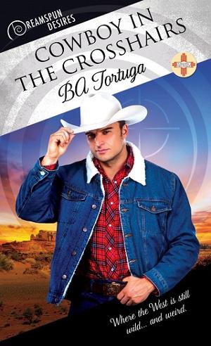 Cowboy in the Crosshairs by B.A. Tortuga