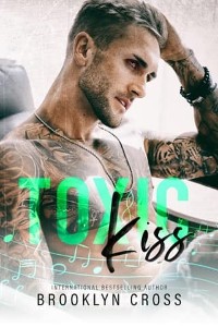 Toxic Kiss by Brooklyn Cross