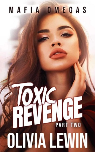 Toxic Revenge, Part Two by Olivia Lewin
