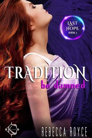 Tradition Be Damned by Rebecca Royce