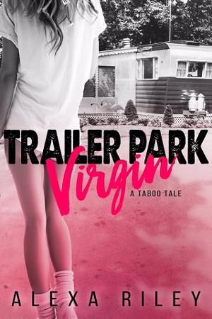 Trailer Park Virgin by Alexa Riley