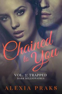 Chained to You 3: Trapped by Alexia Praks