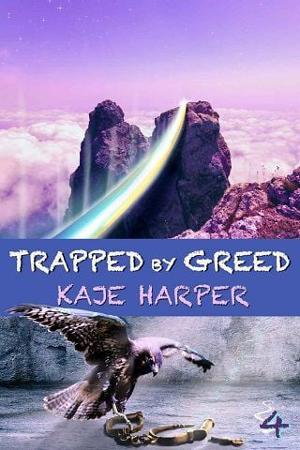 Trapped By Greed by Kaje Harper