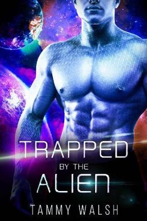 Trapped By the Alien by Tammy Walsh