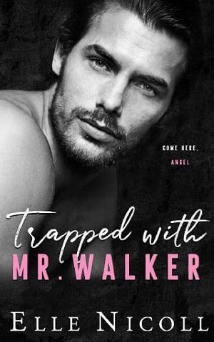 Trapped with Mr. Walker by Elle Nicoll