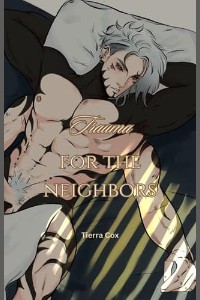 Trauma for the Neighbors by Tierra Cox