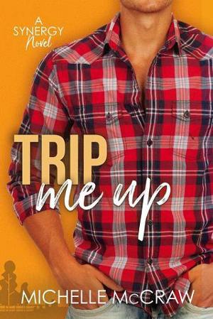 Trip Me Up by Michelle McCraw