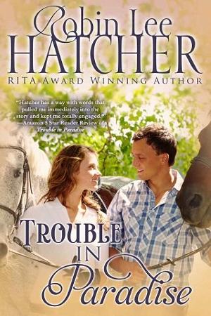 Trouble in Paradise by Robin Lee Hatcher