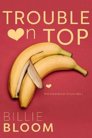 Trouble on Top by Billie Bloom