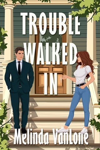 Trouble Walked In by Melinda VanLone