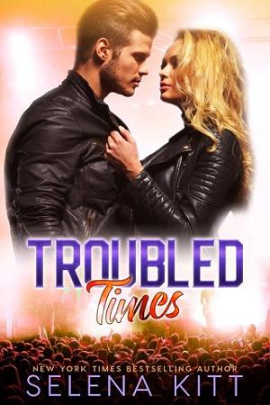 Troubled Times by Selena Kitt
