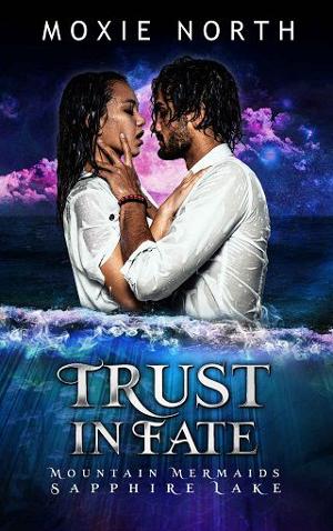 Trust in Fate by Moxie North
