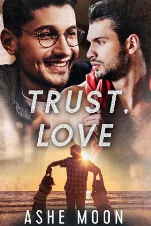 Trust, Love by Ashe Moon