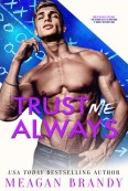 Trust Me Always by Meagan Brandy
