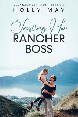 Trusting Her Rancher Boss by Holly May