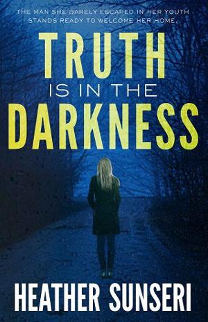 Truth is in the Darkness by Heather Sunseri