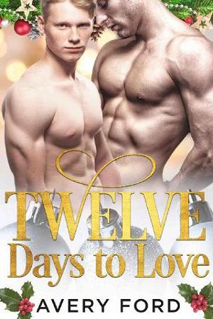 Twelve Days to Love by Avery Ford