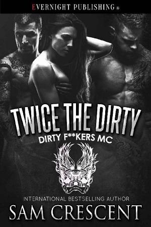 Twice the Dirty by Sam Crescent
