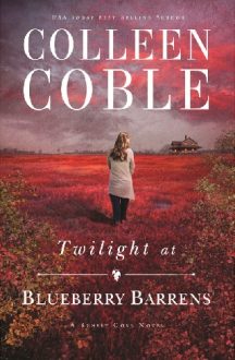 Twilight at Blueberry Barrens by Colleen Coble