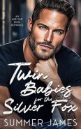 Twin Babies for the Silver Fox by Summer James