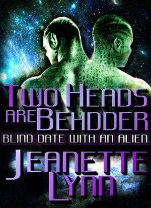 Two Heads Are Behdder by Jeanette Lynn