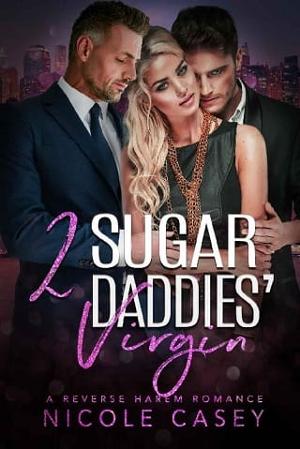 Two Sugar Daddies’ Virgin by Nicole Casey