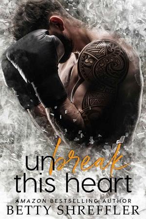 Unbreak this Heart by Betty Shreffler