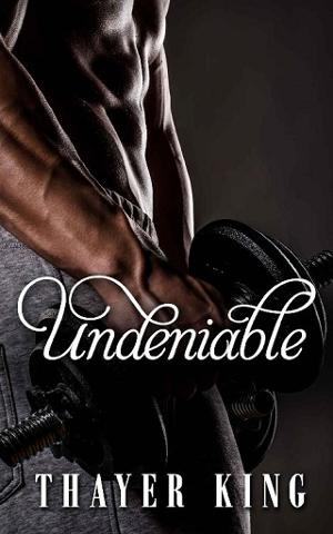 Undeniable by Thayer King