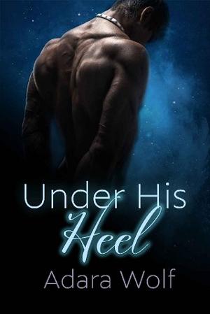 Under His Heel by Adara Wolf