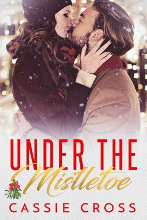 Under the Mistletoe by Cassie Cross
