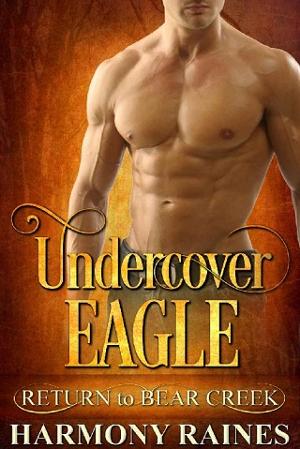 Undercover Eagle by Harmony Raines