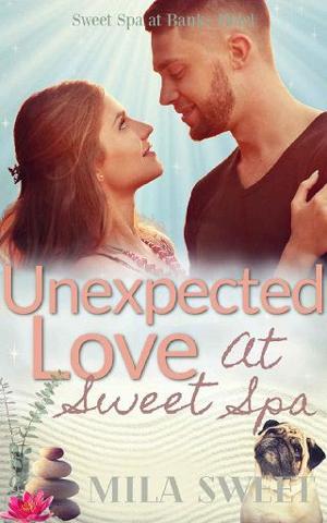 Unexpected Love at Sweet Spa by Mila Sweet