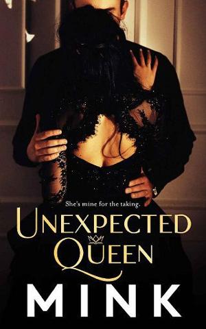 Unexpected Queen by Mink