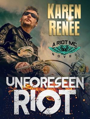 Unforeseen Riot by Karen Renee