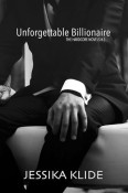 Unforgettable Billionaire by Jessika Klide