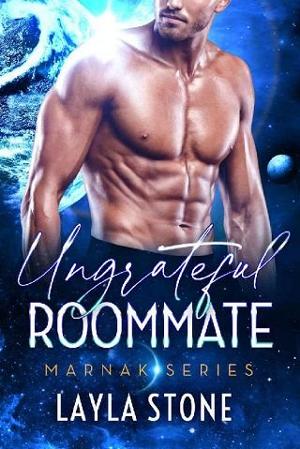 Ungrateful Roommate by Layla Stone