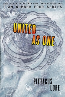 United as One (Lorien Legacies #7) by Pittacus Lore