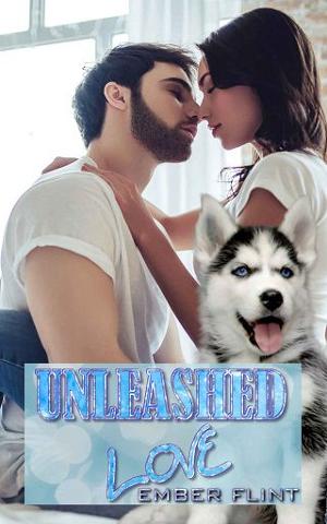 Unleashed Love by Ember Flint
