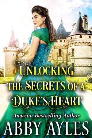 Unlocking the Secrets of a Duke’s Heart by Abby Ayles