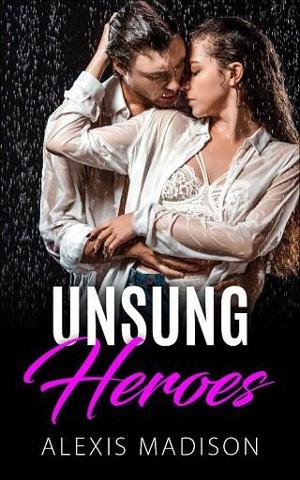 Unsung Heroes by Alexis Madison