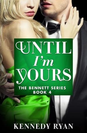 Until I’m Yours by Kennedy Ryan