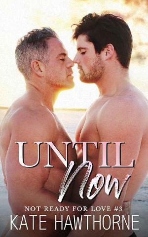 Until Now by Kate Hawthorne