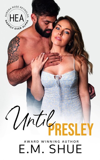 Until Presley by E.M. Shue
