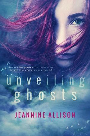 Unveiling Ghosts by Jeannine Allison